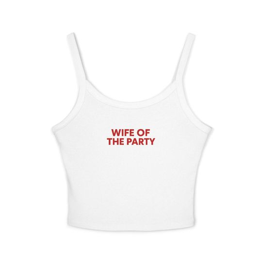 Wife Of The Party Spaghetti Strap Tank Top for Bachelorette Party and Bridal Shower