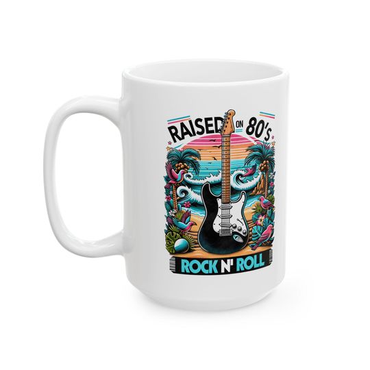 Raised on 80s Rock and Roll Ceramic Mug - Music Lover Cup, Retro Style Coffee Mug, Vintage Inspired Tea Cup, Gift for Classic Rock Fan