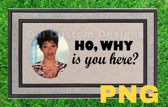 Discover Ho Why Is You Here Doormat