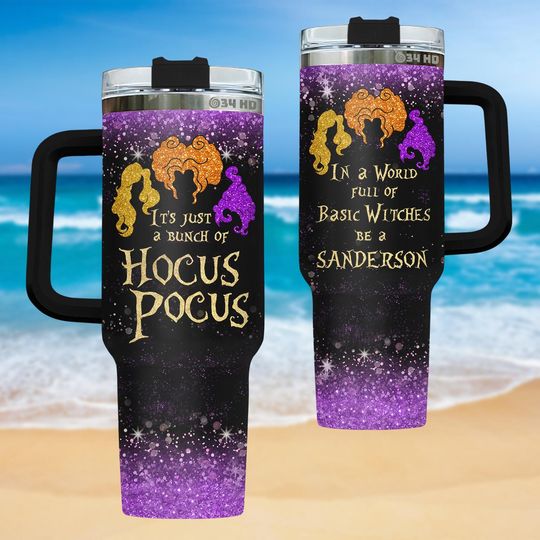 Hocus Pocus Tumbler 40oz, Sanderson Sisters Mug, Witch Cup, Be A Sanderson Gift, Witch Lover Mug, Summer Gift For Mom