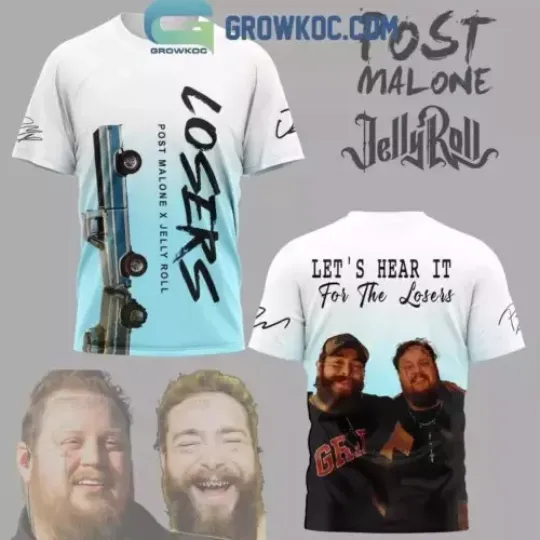 Jelly Roll Post Malone Lets Hear It For The Losers 3D T-Shirt