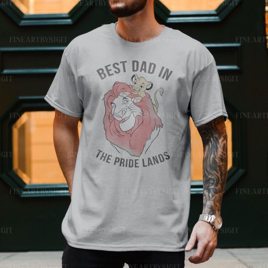 Discover Best Dad in the Pride Lands Shirt, Lion King Simba Mufasa T-shirt