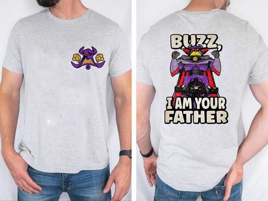 Two Sided Toy Story Emperor Zurg Buzz Lightyear I Am Your Father Shirt, Best Dad Ever Shirt, Father Day Gift, Gift For Dad, Family Trip 2025