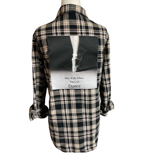 Why Walk When You Can Dance Ballerina Dancer  Flannel Shirt