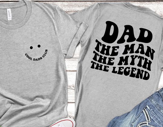 Dad The Man The Myth The Legend Shirt, Father's Day, Gift for Dad, Dad Shirts, Funny Dad Shirts