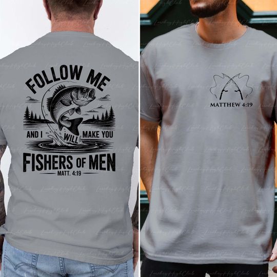 Christian Fishers Father's Day 2 Sided Shirt, Fisher Of Men Christian Shirt, Men Follow Me Matt Bible Verse Shirt, Father's Day Gift, BYA541