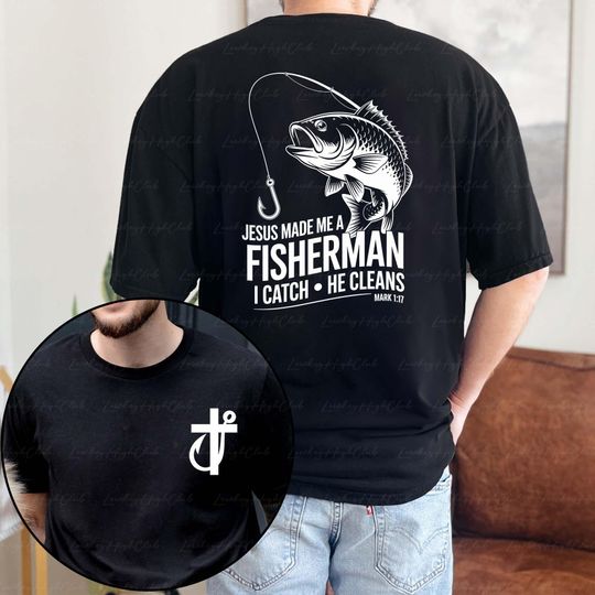 Fishing Dad Religious 2 Sided Shirt, Jesus Made Me A Fishermen Shirt, Fathers Day Faith Based Shirt, Christian Fishing Day Men Shirt, BYA551