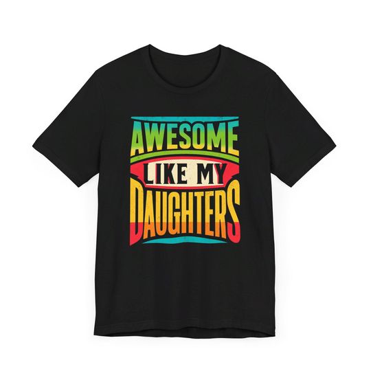 Discover Awesome Like My Daughter T-Shirt | Unique Father-Daughter Gift