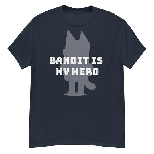 Bandit Is My Hero - Funny Kid's Show Dad - Blue Heeler Dog T-Shirt