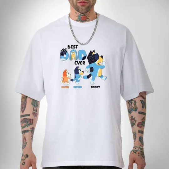 Custom BlueyDad Dad Shirt, Best Dad Ever BlueyDad Shirt,BlueyDad Father's Day Shirt