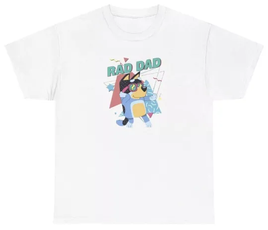 Rad Dad T Shirt Funny BlueyDad Best Cool Fathers Day Cartoon TV Show Meme Gift Tee