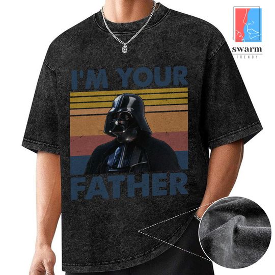 Starwars Darth Vader I'm Your Father Vintage Washed Shirt, Father's Day Gifts For Dad, Starwars Dad Wash Shirt, Anakin Skywalker