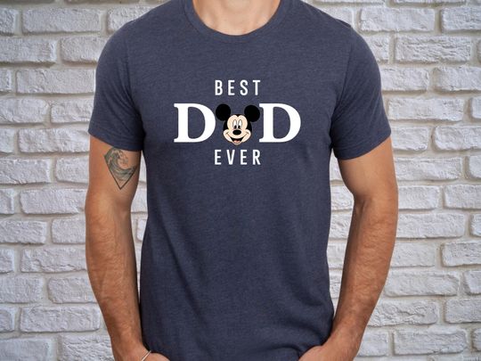 Discover Best Dad Ever Shirt, Mickey Mouse, Disney Dad, Father's Day T-Shirt, Best Dad Ever, Disney Dad Tee, Mickey Dad Shirt, Disneyland Gift