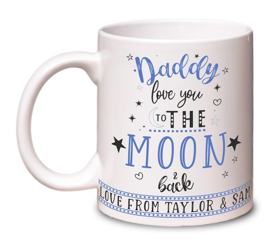 Daddy, Love You to the Moon and Back Personalised Mug 11oz Gift Idea for him. Birthday Christmas Father's Day. Dishwasher and Microwave Safe