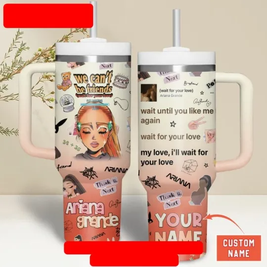 Ariana Wait Until You Like Me Tumbler 40oz with Handle