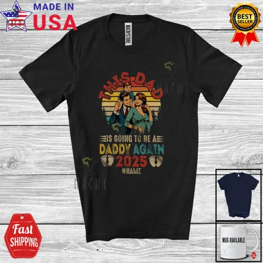 Custom Name Dad To Daddy Again 2025; Father's Day Pregnancy; Vintage Retro Shirt