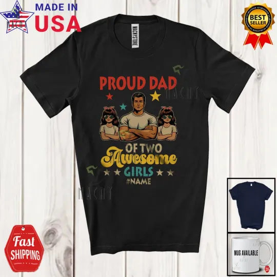 Dad of 2 Awesome Lovely Girls; Father's Day Vintage; Custom Name Family T-Shirt