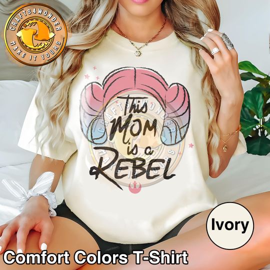 Retro Star Wars Princess Leia Shirt, This Mom Is A Rebel T-shirt, Star Wars Mother'S Day, Star Wars Day, Galaxy'S Edge, 1977 Galactic Tour