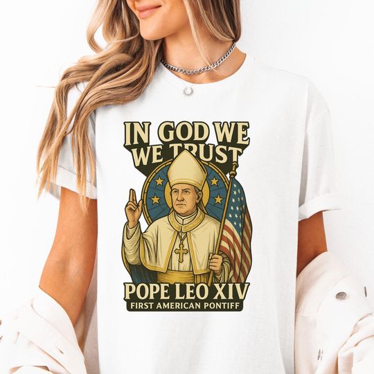 In God We Trust Pope Leo XIV Shirt First American Pontiff Patriotic Catholic Tee Holy Father Flag Art Christian Faith Religious Gift