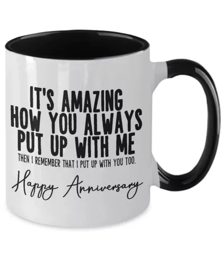 Anniversary Always Put Up With Me Funny Couple Mug Husband Mug From Wife 11-15OZ