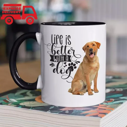 Yellow Lab Coffee Mug Life Is Better With A Dog Dog Owner Mug Puppy Mug 11-15 OZ