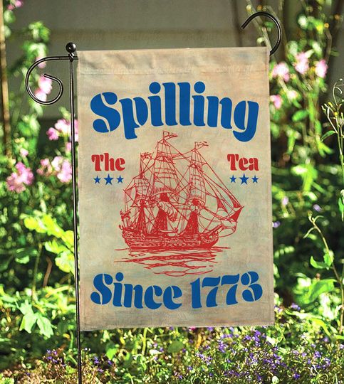 Spilling The Tea Since 1773 Garden Flag, Getting Stars Spangled Hammered Flag, The Greatest Outlaw Welcome Flag, Red White Feral Flag