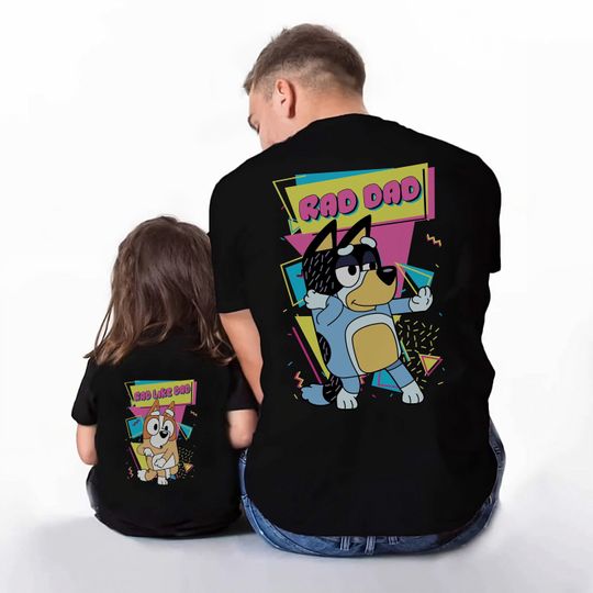 BlueyDad Rad Dad Shirt, BlueyDad Rad Like Dad Shirt, BlueyDad Family Shirt, BlueyDad Family, BlueyDad gift, BlueyDad birthday, Father's day