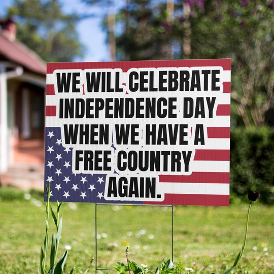 Anti-Trump Independence Day Yard Sign