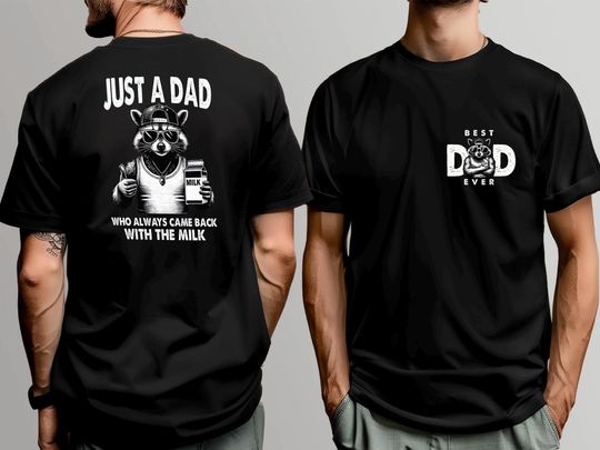 Just A Dad Who Always Came Back With The Milk ,Unique Two Side Funny Dad Shirt Fathers Day TShirt,Fathers Day Gift, Husband Gift,Men's Funny