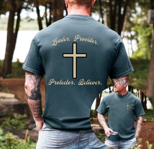 Christian Dad Shirt Leader Provider Protector Believer | 2-Sided Faith Based Comfort Colors Tee | Religious Fathers Day Gift for Him