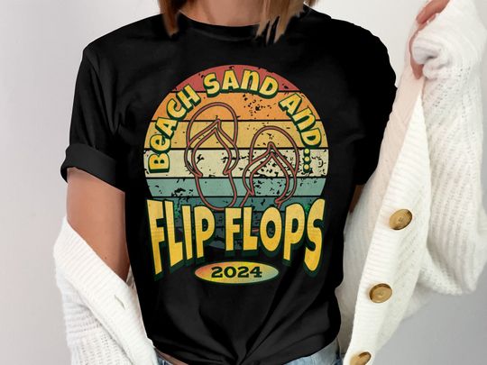 Beach Sand and Flip Flops 2024, Fun custom t-shirt, Summertime, Dreaming of Summer, Beach lover gift, Vacation sweatshirt, Flip Flop Fan