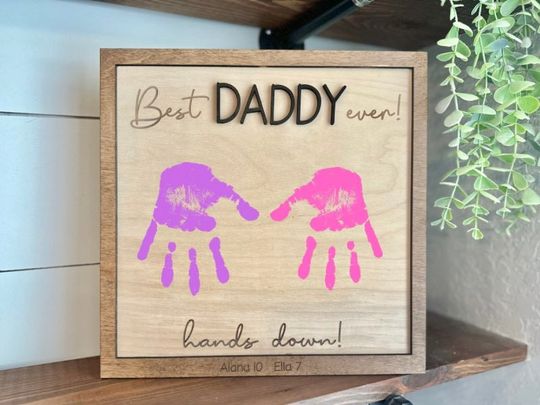 Best Daddy Ever - Hands down! Hand print sign, Personalized Father's day Handprint Sign - Gifts for Dads - Father's day handprint
