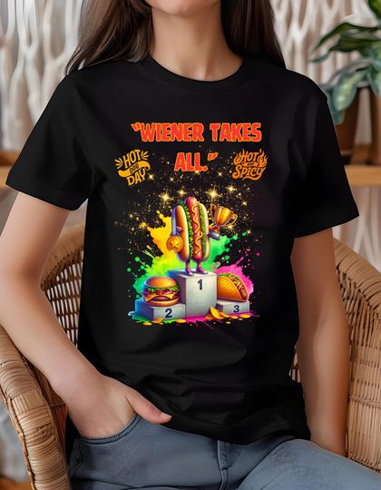 National Hot Dog Month, Funny Wiener Takes All T-Shirt, Hot Dog Lovers Gift, BBQ Party Tee, Summer Celebration Apparel, Fun Foodie Style