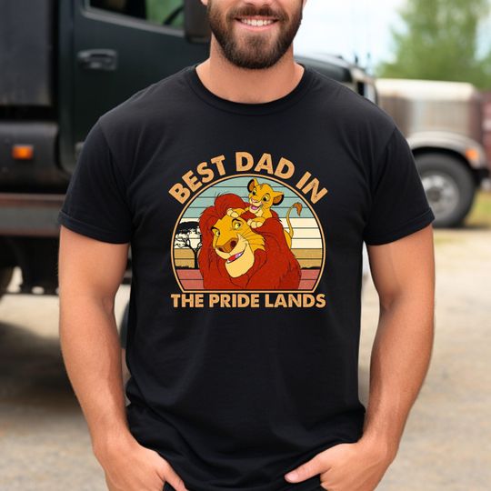 Best Dad In The Pride Lands Shirt, Funny Lion Shirt, Best Dad Tee, Father's Day Shirt, Gift For Dad, Lion King Shirt, Disney Lion King Shirt