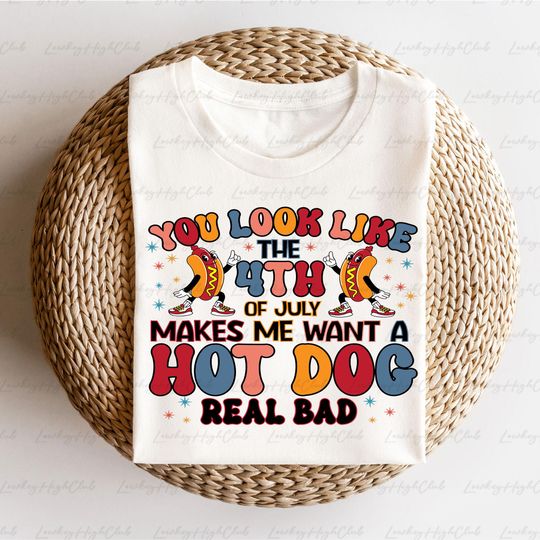 Colorful Hot Dog 4th Of July Shirt, You Look Like The Fourth Of July Shirt, Patriotic Friend Group Shirt, America Freedom Outfits, VTA862