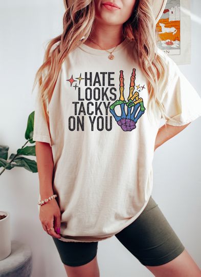Discover Hate Looks Tacky On You Shirt, LGBTQ+ Shirt, Pride Month Shirt, Anti Racism Shirt, Queer Art Shirt, Pride Ally Shirt, Lesbian T-Shirt