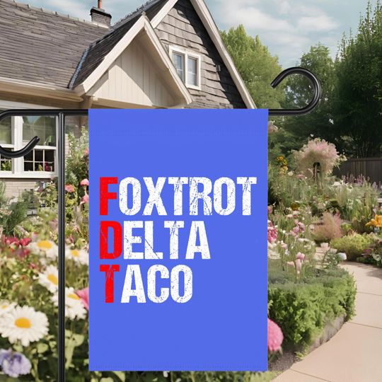 Foxtrot Delta Taco Garden Flag, Anti-Trump Garden Flag