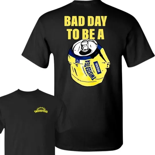 Bad Day to Be a Twisted Tea Double Sided T-Shirt for Men and Women