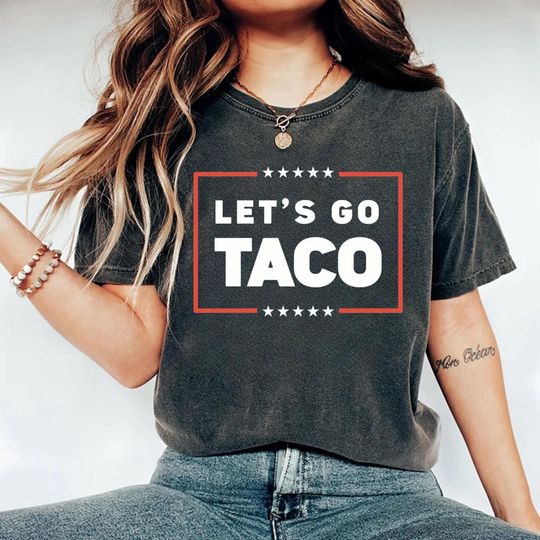 Let's Go TACO Shirt, Trump Always Chickens Out Tee, Anti MAGA Parody Shirt, Political Humor Shirt, Funny Trump Gift Taco Trump Tshirt