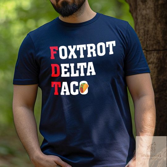 FOXTROT DELTA TACO Shirt, Taco Trump Shirt, Resistance Political Protest Shirt, Anti Trump Taco tee, Activism Shirt