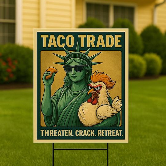 TACO Statue of Liberty Funny Yard Sign - Chicken Taco Anti Patriarchy Sign