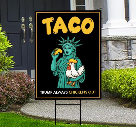 Statue of Liberty, Taco Trump Always Chickens Out Protest Yard Sign - Anti-Trump, Resist Racism