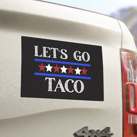 Lets Go Taco Anti Trump Car Magnets, Trump Always Chickens Out Car Magnet