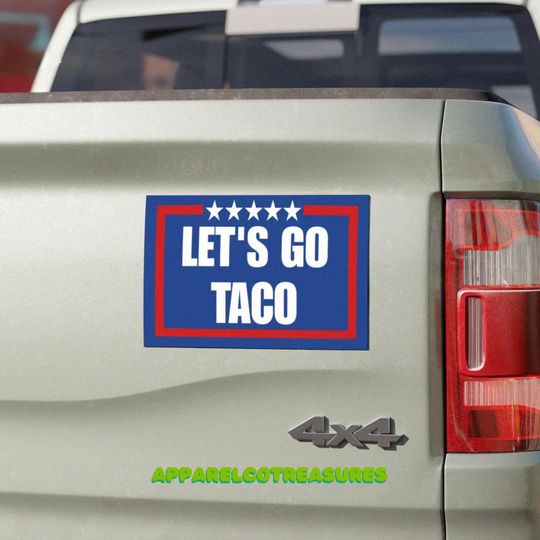 Let's Go Taco Anti Trump Car Magnet, Anti Fascism Fascist MAGA Republican, Liberal Leftist Democrat, Protect Democracy