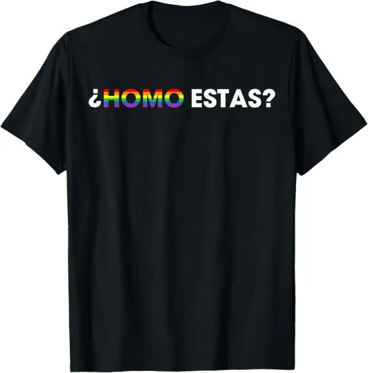 Homo Estas? Funny Spanish Gay Pride Month LGBTQ Rainbow Flag T-Shirt