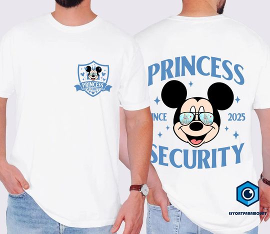 Two-sided Mickey Mouse Princess Security Since 2025 Shirt, Disneyland Dad Shirt, Princess Security Fathers Day Shirt, Mickey Mouse Dad Shirt