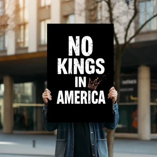 No Kings in America Foam Board Sign, Protest Sign, Anti Trump, Anti Musk 18x24