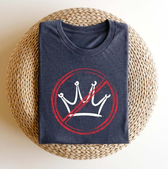 No Kings In USA Shirt, Rejecting Kings Since 1776 Shirt, Pro Democracy Shirt, 4th Of July Feminist  Liberal American Protest Tee, Anti Maga
