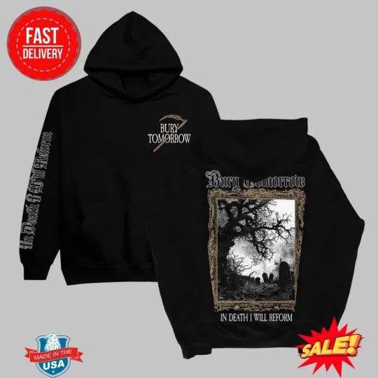 Bury Tomorrow In Death I Will Reform 3D Hoodie S-5XL