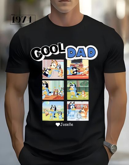 Custom BlueyDad Dad Shirt, Comfort Colors Dad Tee, BlueyDad Birthday Shirt,BlueyDad Dad Era Tee, Father's Day Gift, Cool Girl Boy Dad BlueyDad Best Dad